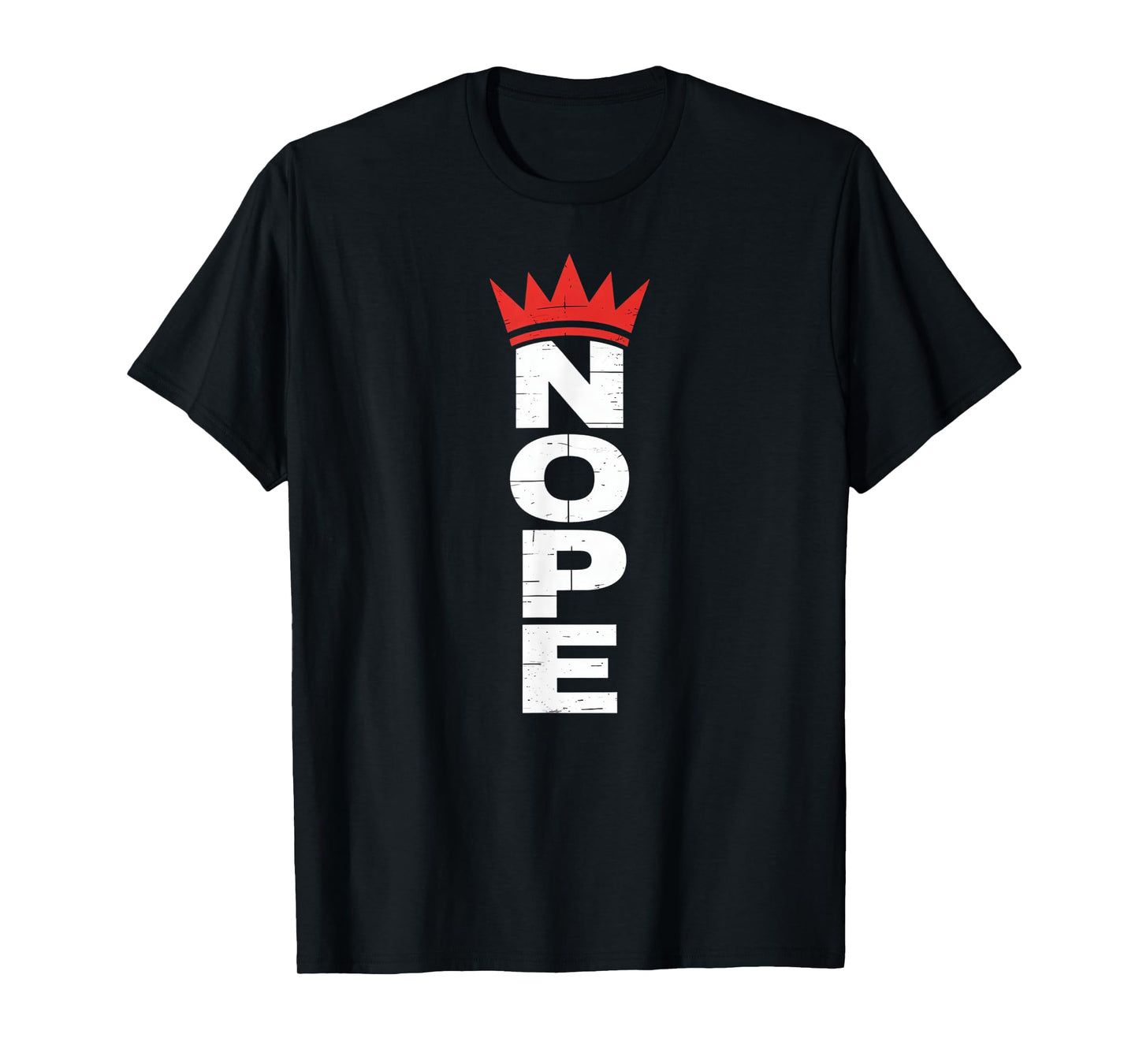 No King - Nope King Crown Graphic T-Shirt