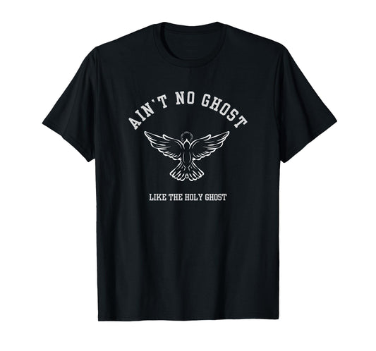 Ain’t No Ghost Like The Holy Ghost - Christian Halloween T-Shirt