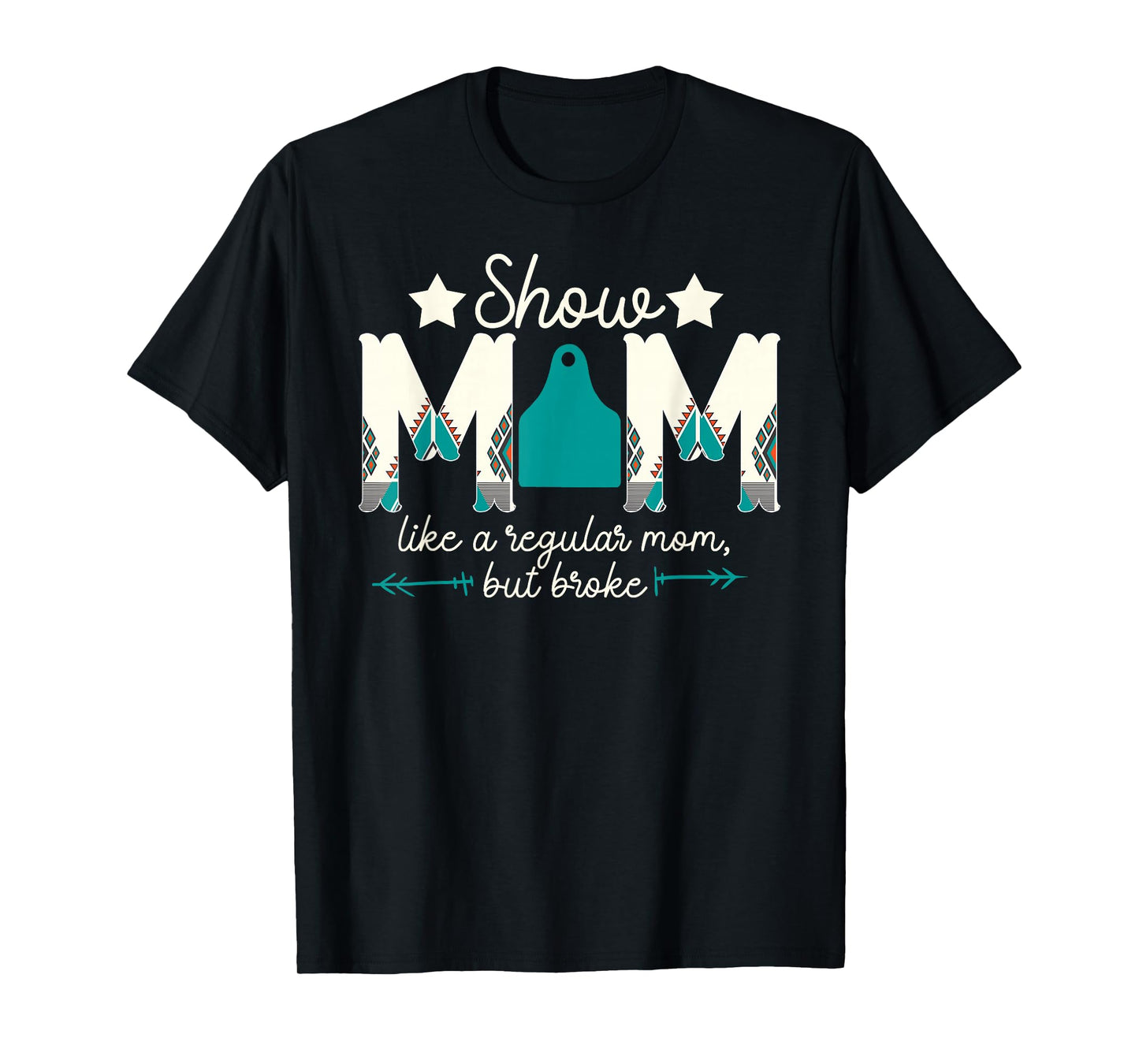 Livestock Show Mom Broke Livestock Show Mother T-Shirt