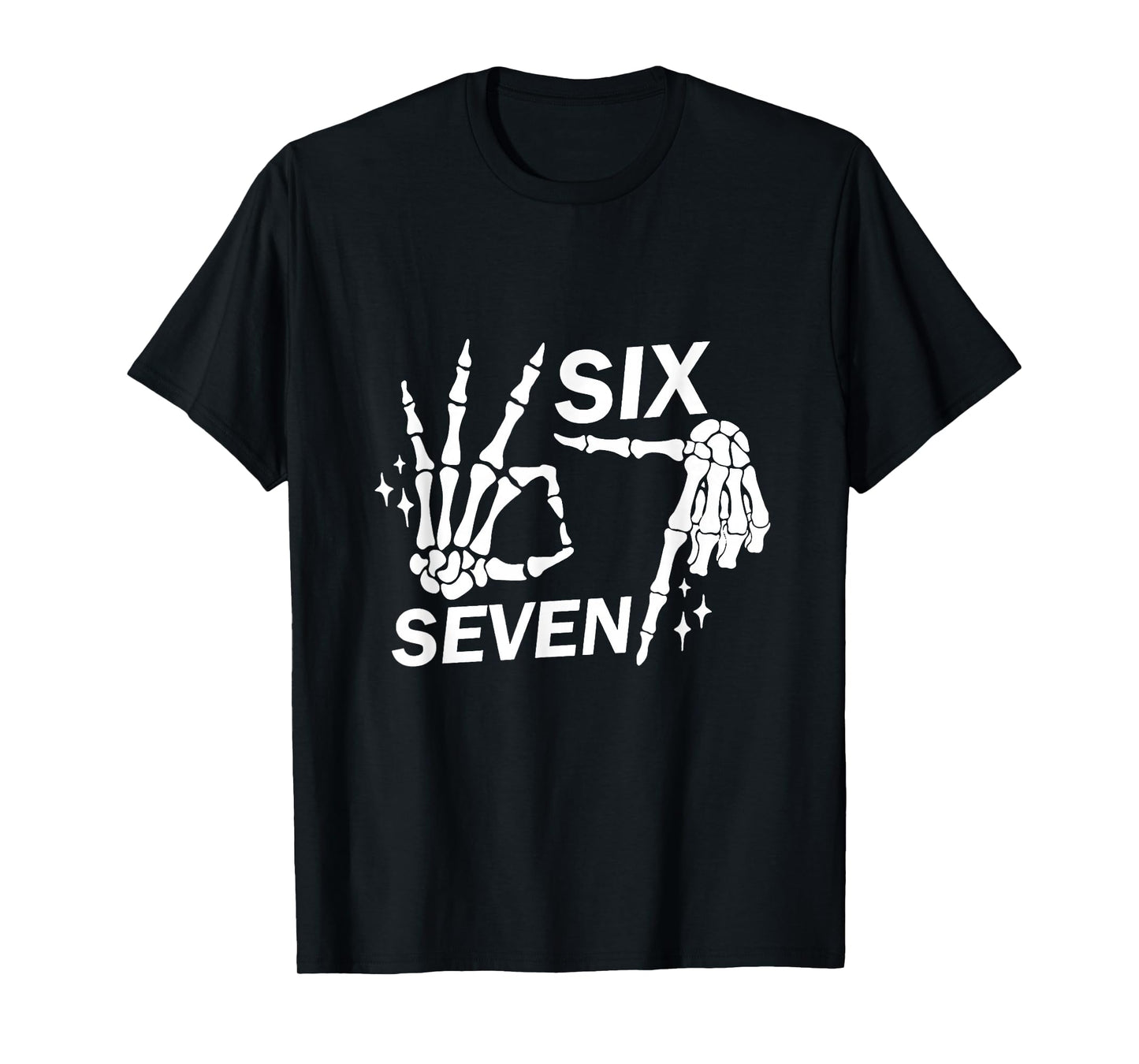 6 7 Funny Skeleton Hands, Funny Halloween T-Shirt