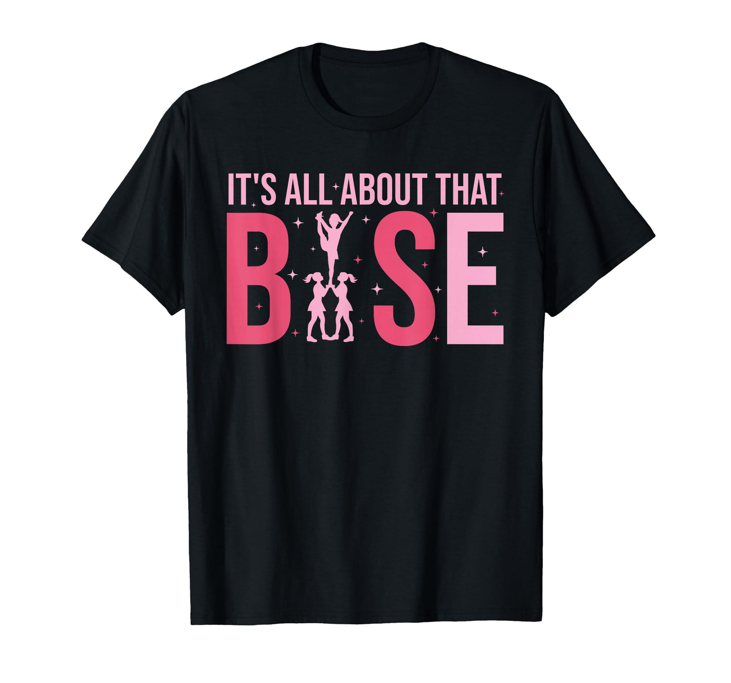 Its All About That Base Cheer Funny Cheerleader Cheerleading T-Shirt