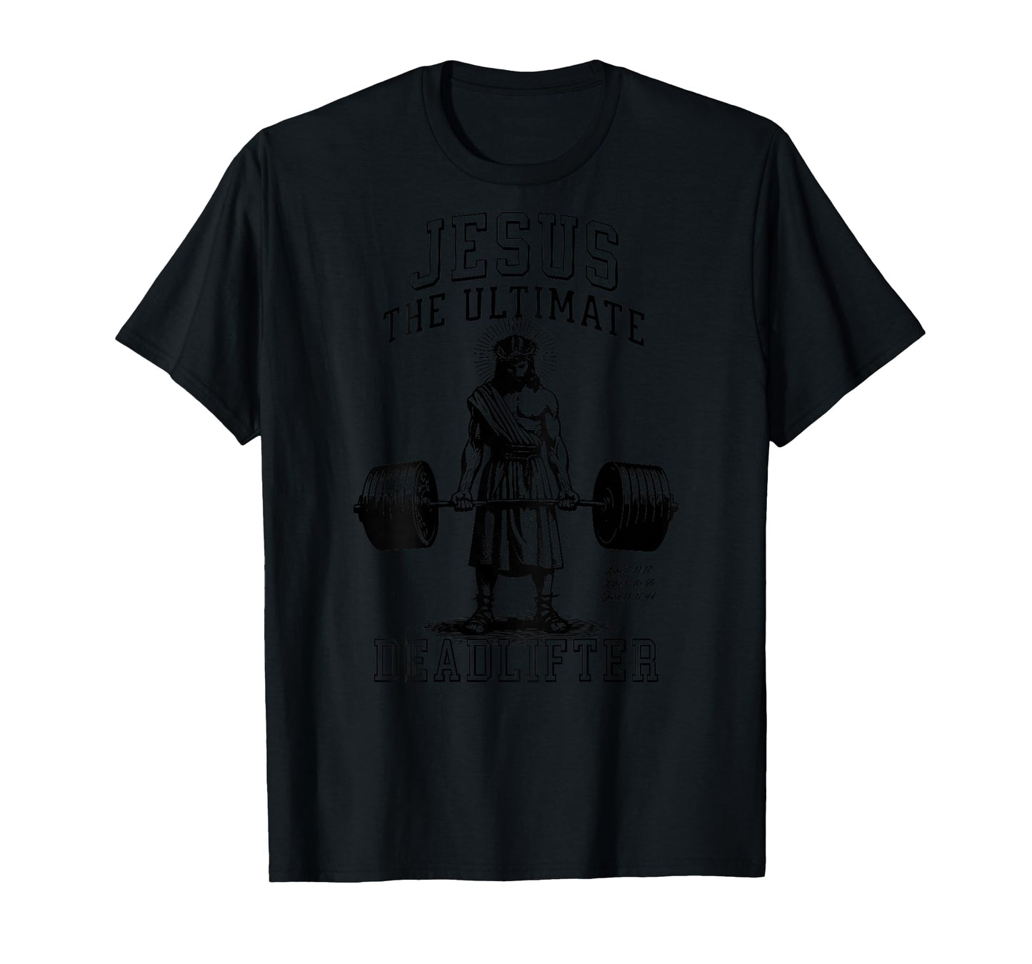 Jesus The Ultimate Deadlifter - Jesus Deadlifting Christian T-Shirt