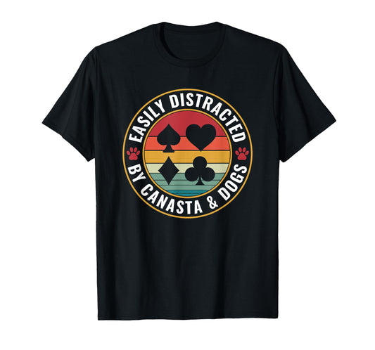 Easily distracted by Canasta and Dogs Card Game Canasta T-Shirt