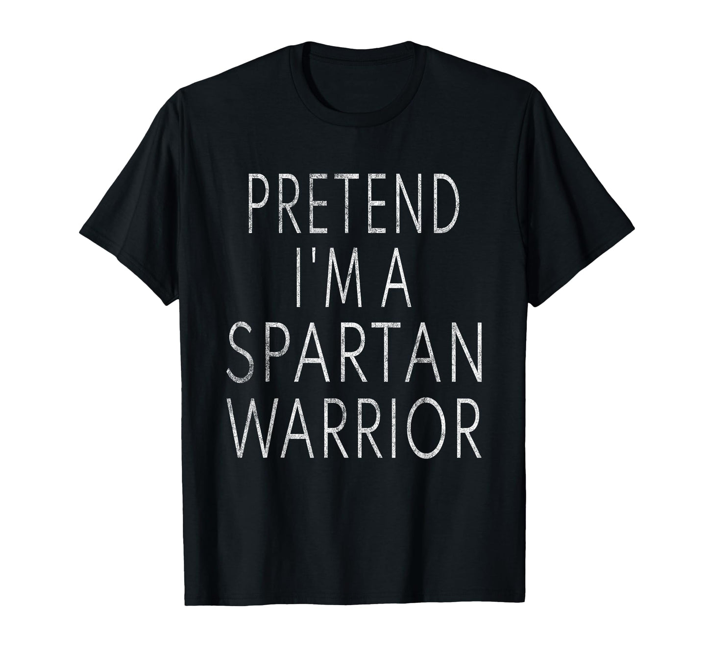 Pretend I'm A Spartan Warrior T-Shirt Easy Halloween Costume T-Shirt