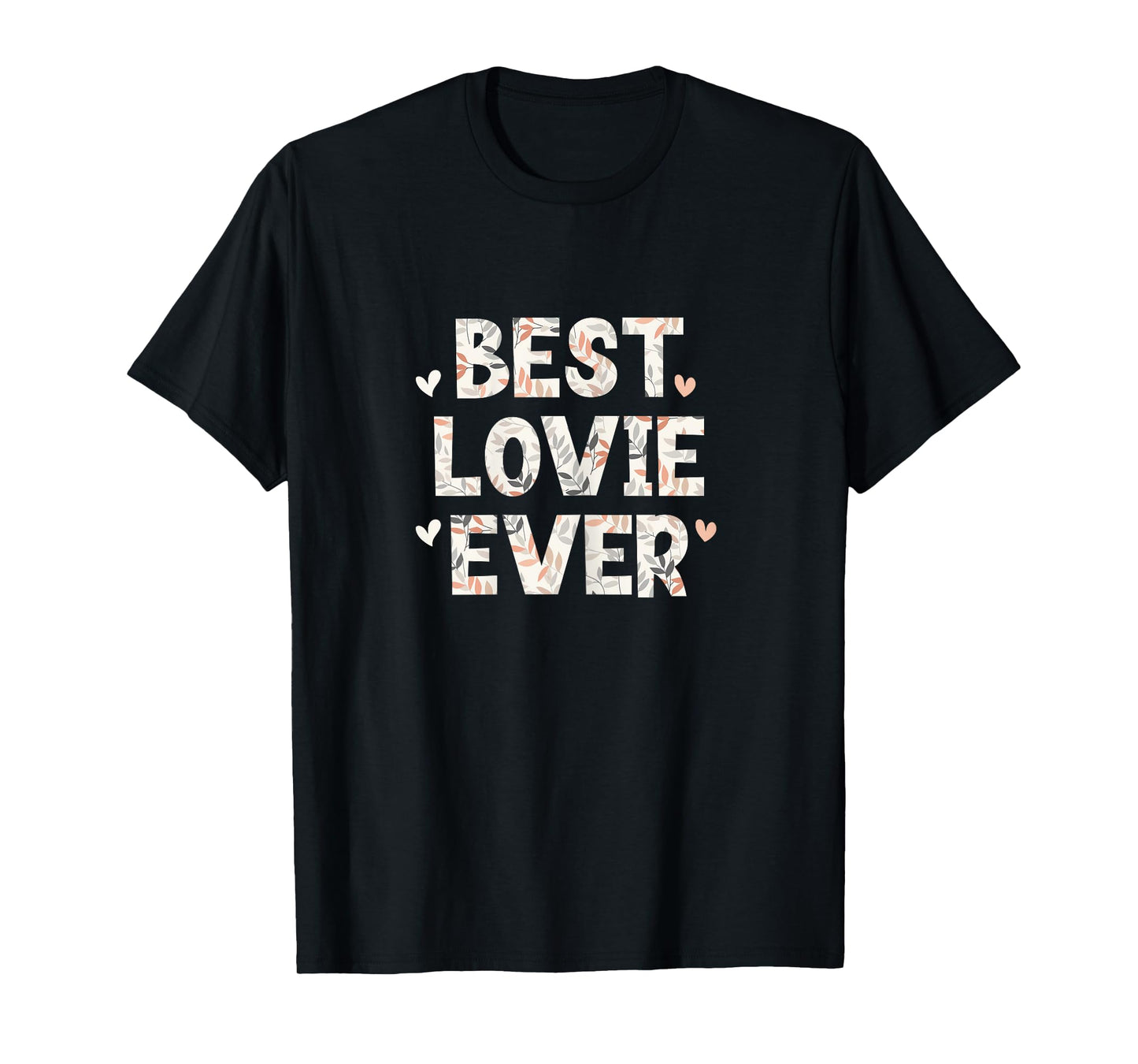 Best Lovie Ever Floral Family Love Hearts T-Shirt