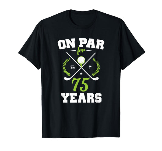 75 Years Old Happy 75th Birthday for Golfers T-Shirt