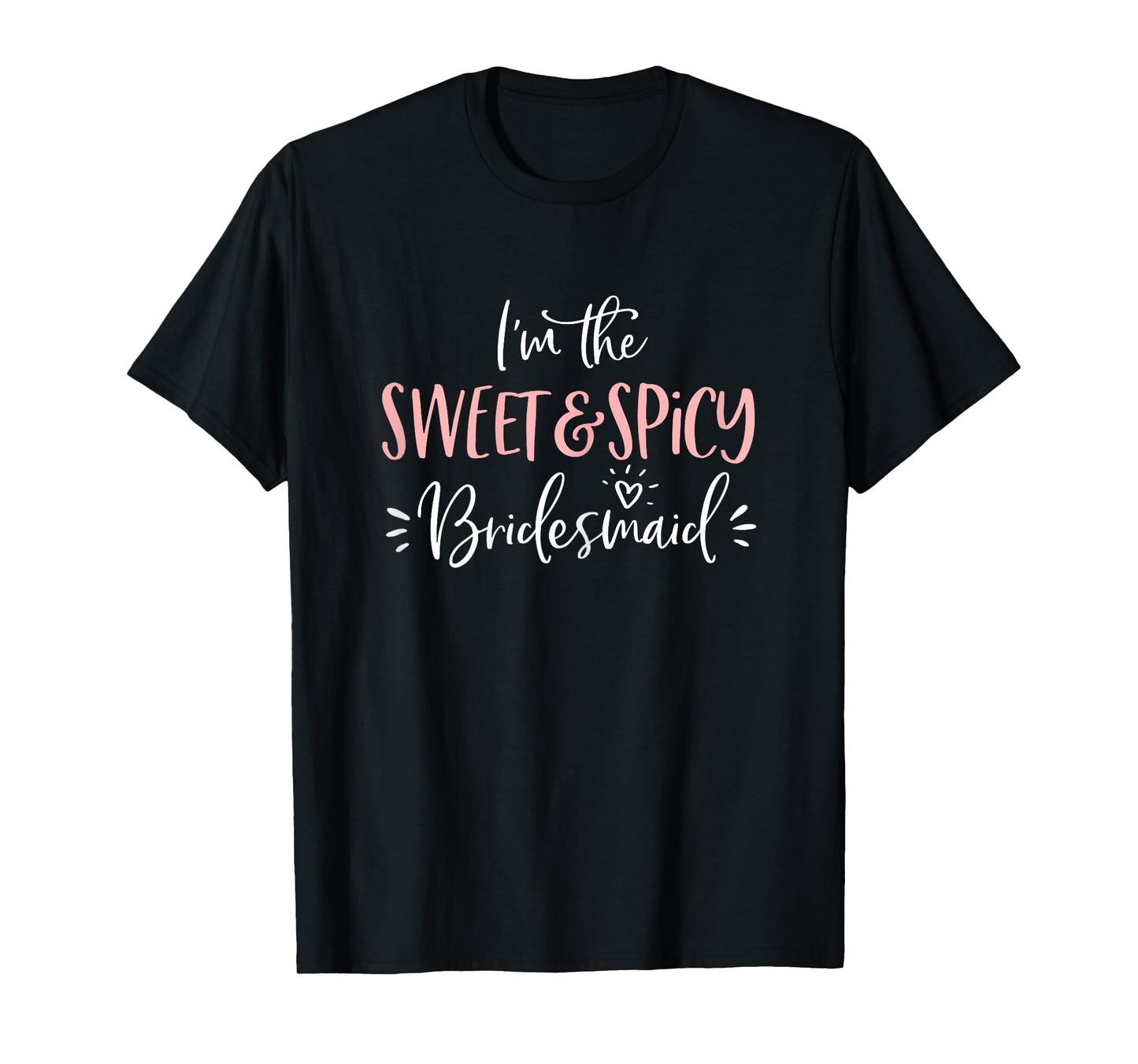The Sweet & Spicy Bridesmaid Matching Bachelorette Party T-Shirt