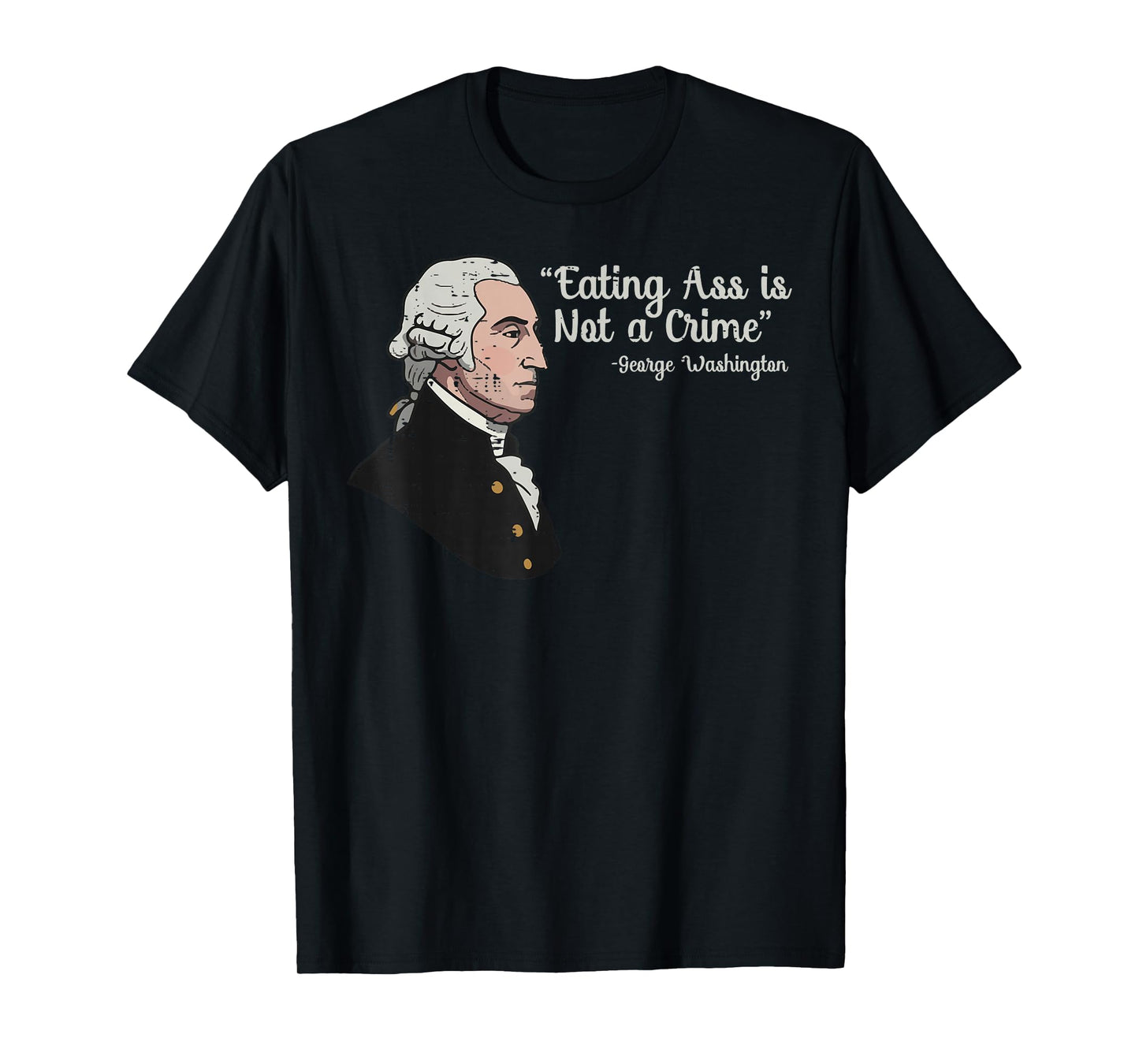 Inappropriate Washington Eating Not Crime Funny Men Women T-Shirt