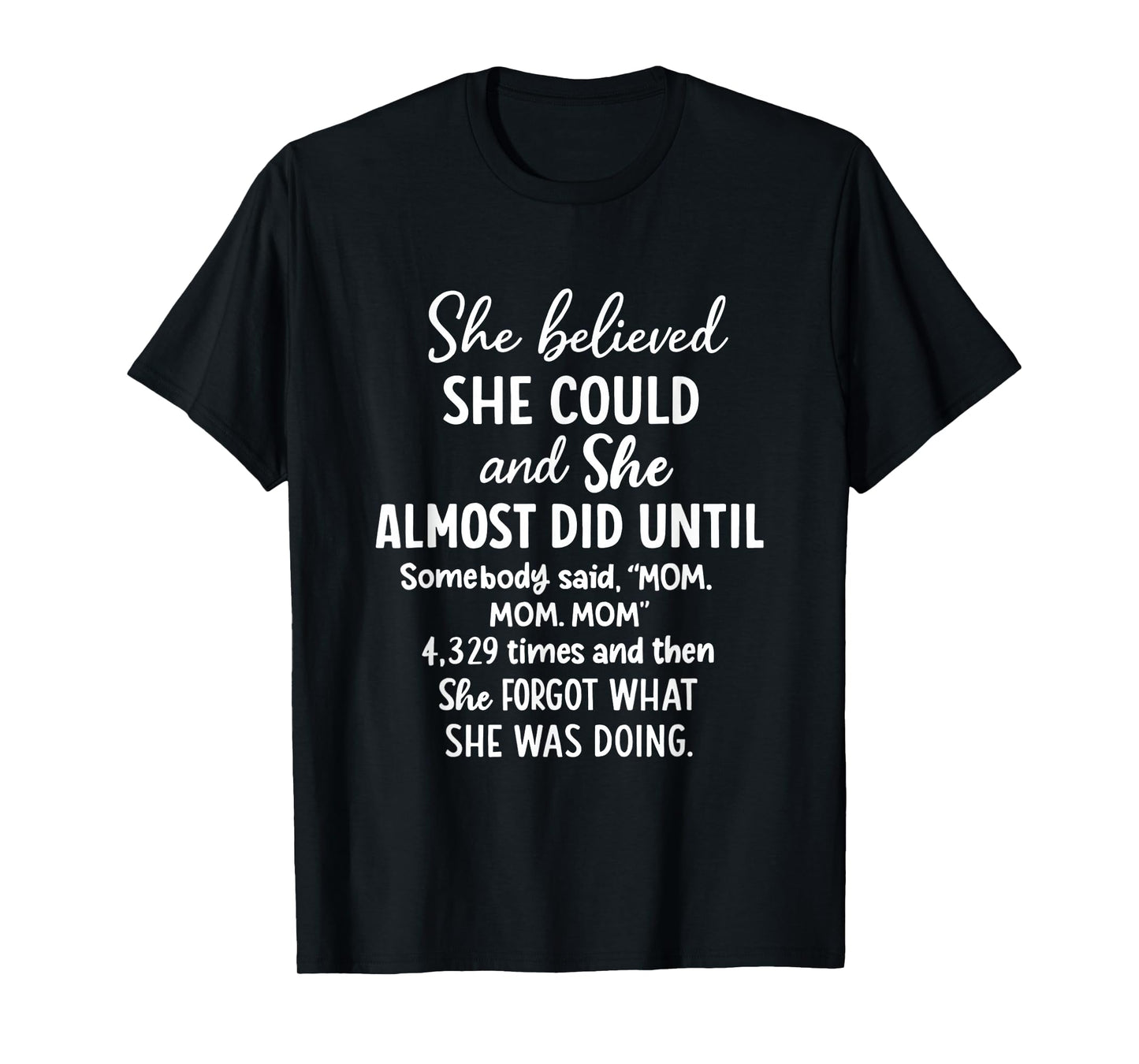 Funny Mom She Believed She Could and She Almost Did It T-Shirt