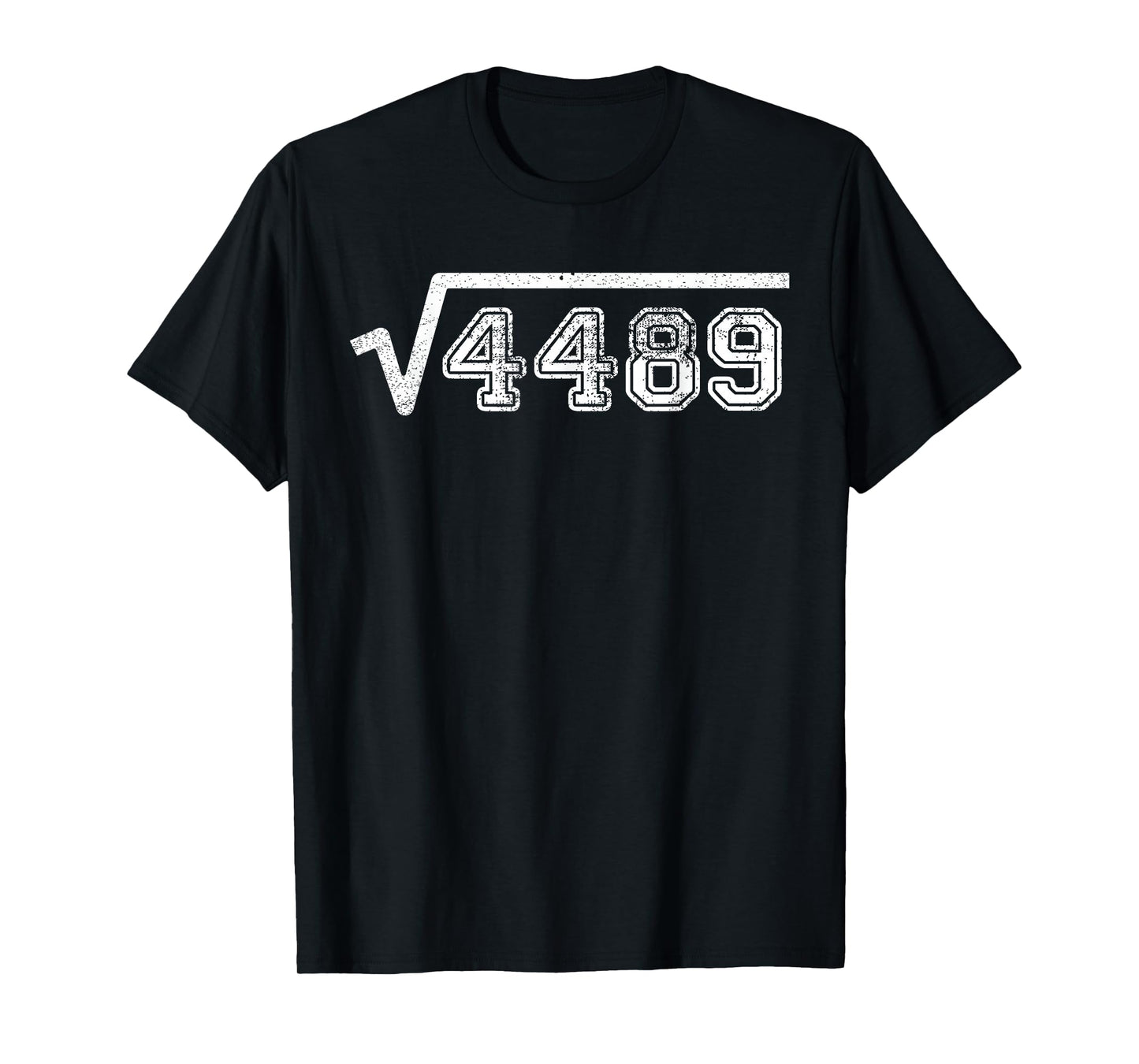 Funny Square Root 4489 67 Funny Meme Saying 6 7 Math T-Shirt