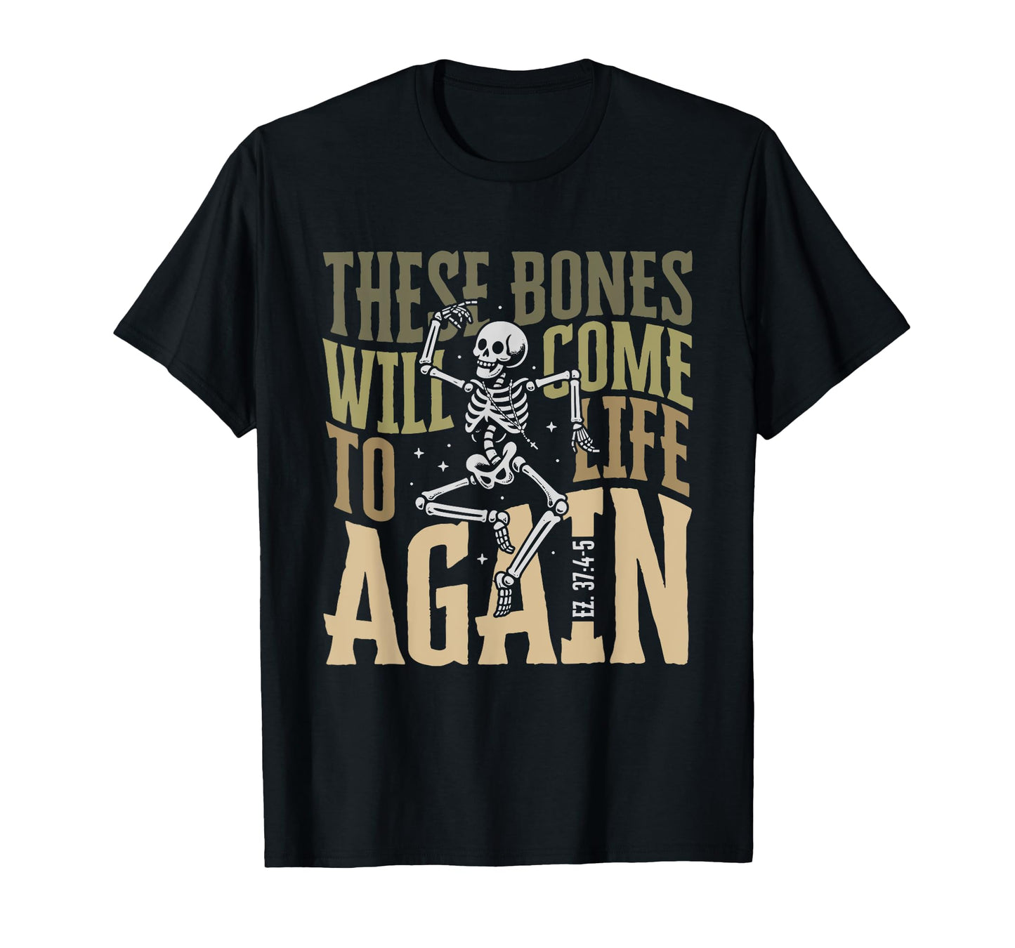 These Bones Will Come To Life Again Skeleton Design T-Shirt