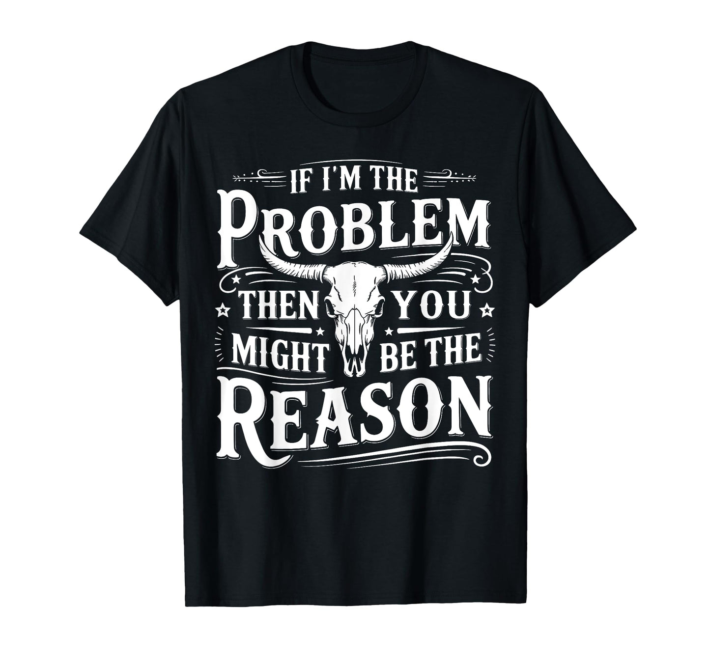 If Problem Vintage Then You Might Be Reason Funny Party T-Shirt