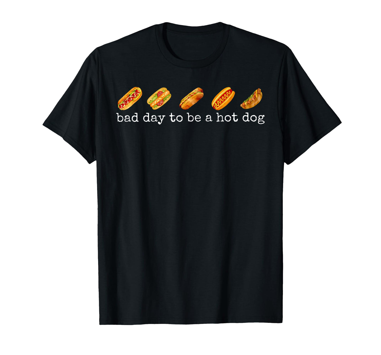Bad Day To Be A Hot Dog - Hot Dog Lover Fast Food Wiener T-Shirt