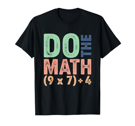 Do The Math 67 Meme Funny Six Seven Teacher Men Women T-Shirt