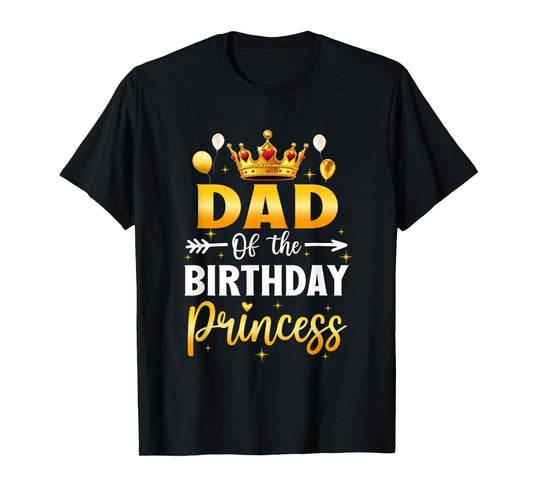 Dad Of The Birthday Princess Birthday Girl Party Family T-Shirt