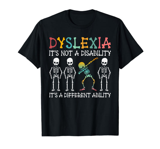 Dyslexia It's Not A Disability Dyslexia Awareness Skeleton T-Shirt