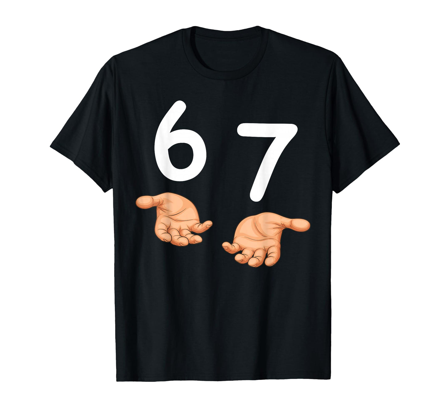 Funny 67 Hands Six Seven Meme Number 6 and 7 Gen Alpha Slang T-Shirt