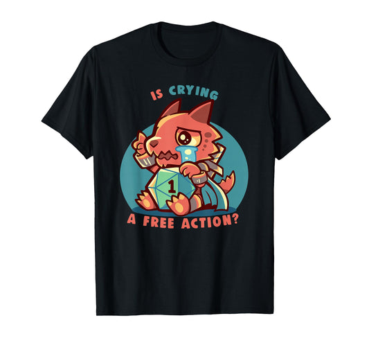 Crying is a Free Action T-Shirt