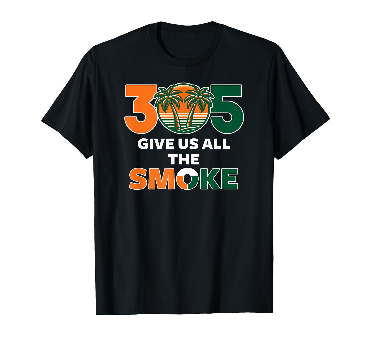 Miami 305 Give Us All The Smoke Palm Trees Sunset Design T-Shirt