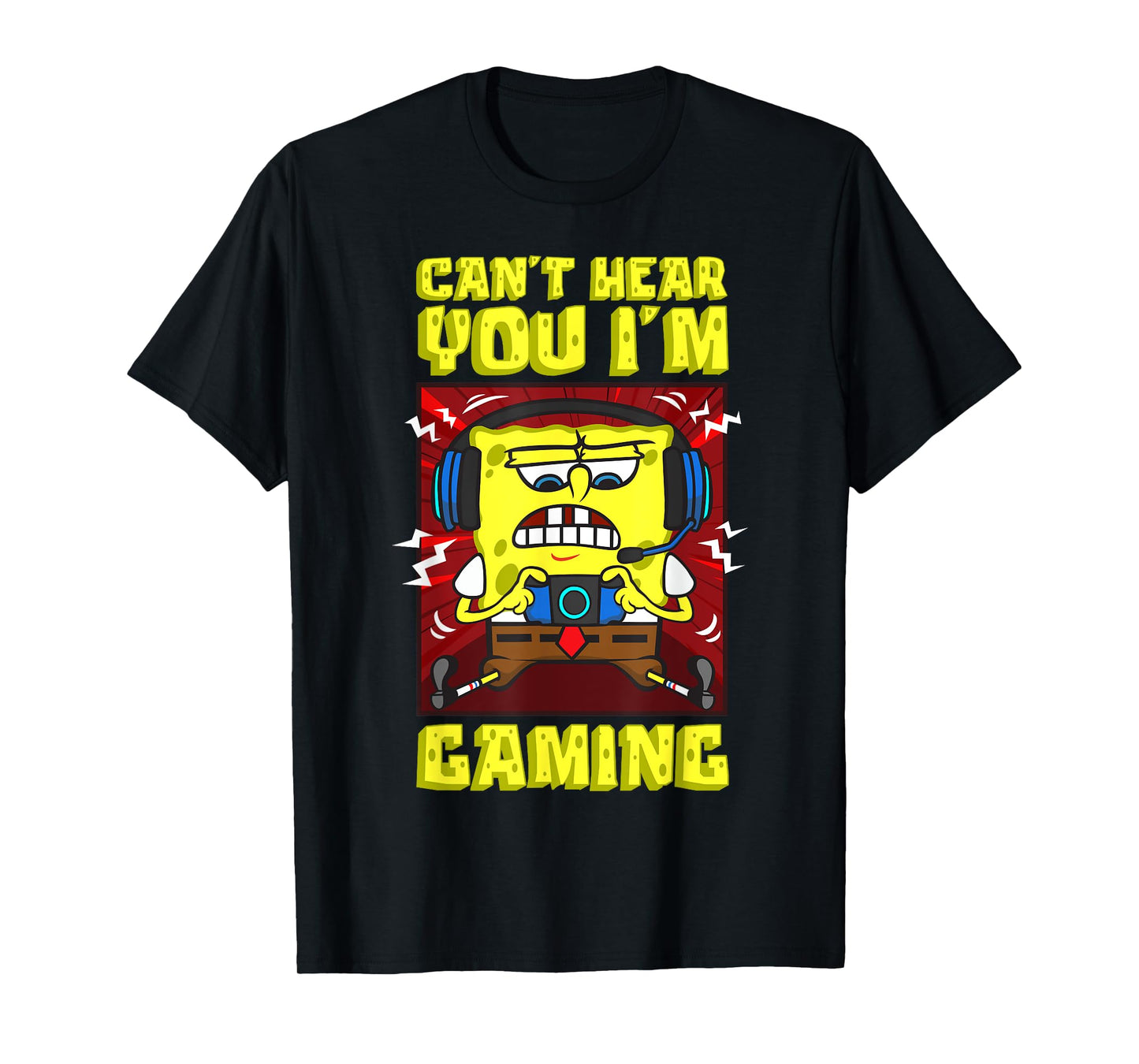 Mademark x SpongeBob SquarePants - SpongeBob Can’t Hear You I'm Gaming Video Games Players Fun T-Shirt