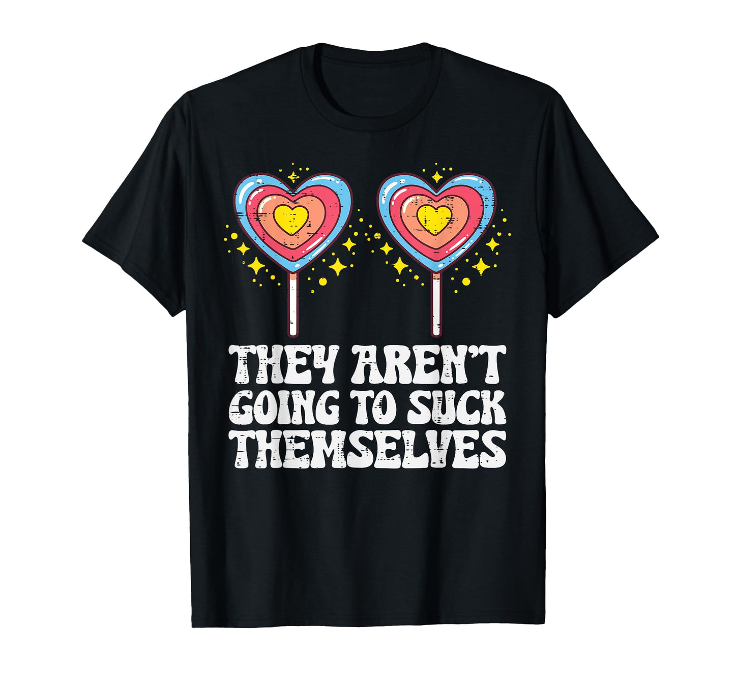 Inappropriate Lollipops Funny Adult Humor Meme Women Men T-Shirt