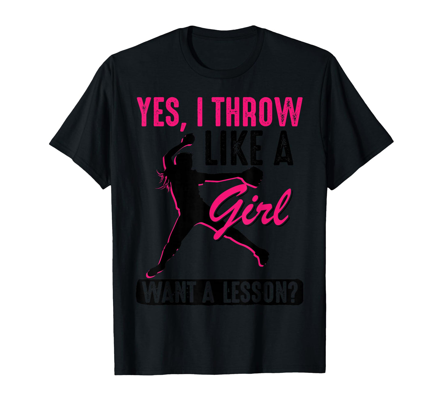 Yes, I Throw Like A Girl | Cool Pitchers Funny Softball Gift T-Shirt