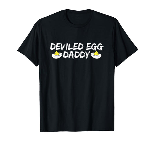 Deviled Egg Daddy Retro Dinner You Know Why I'm Here T-Shirt