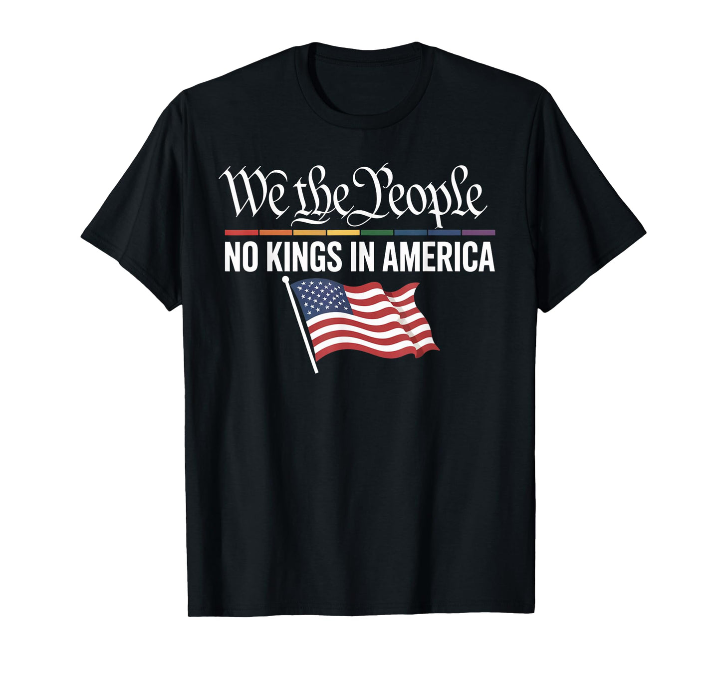 We The People No Kings in America Tees for Men Women T-Shirt