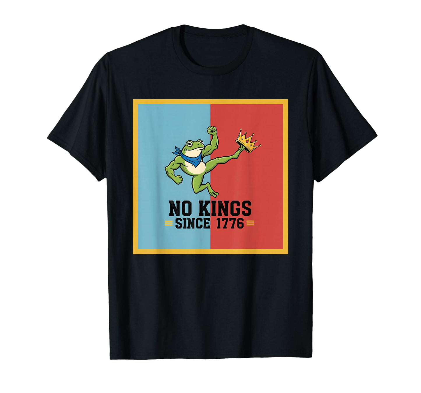 Funny Frog No Kings Since 1776 Democracy No Kings Patriotic T-Shirt