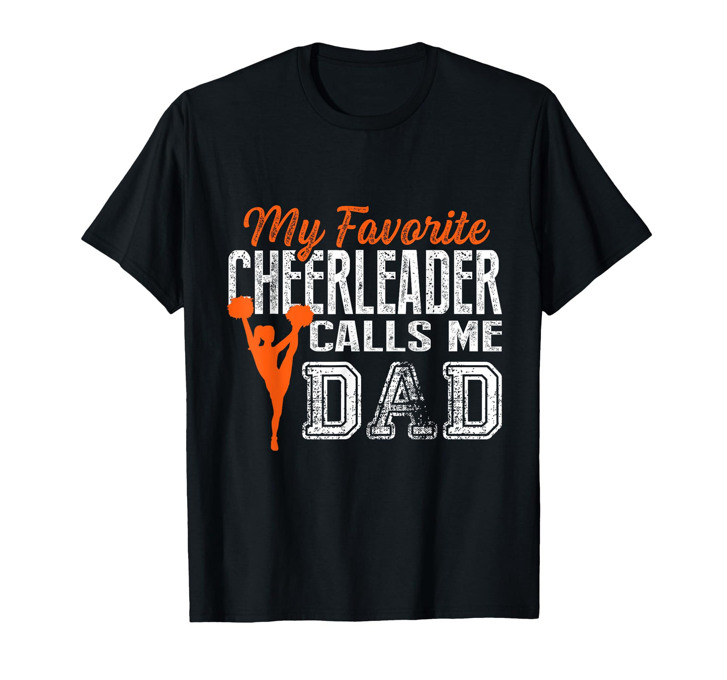 My Favorite Cheerleader Calls Me Dad Cheer Dad T Shirt T-Shirt