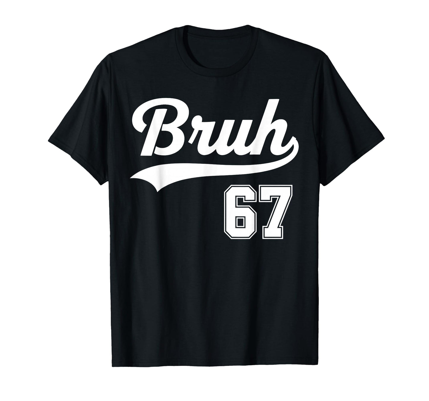 Funny 67 six Seven Bruh Meme Baseball Style T-Shirt