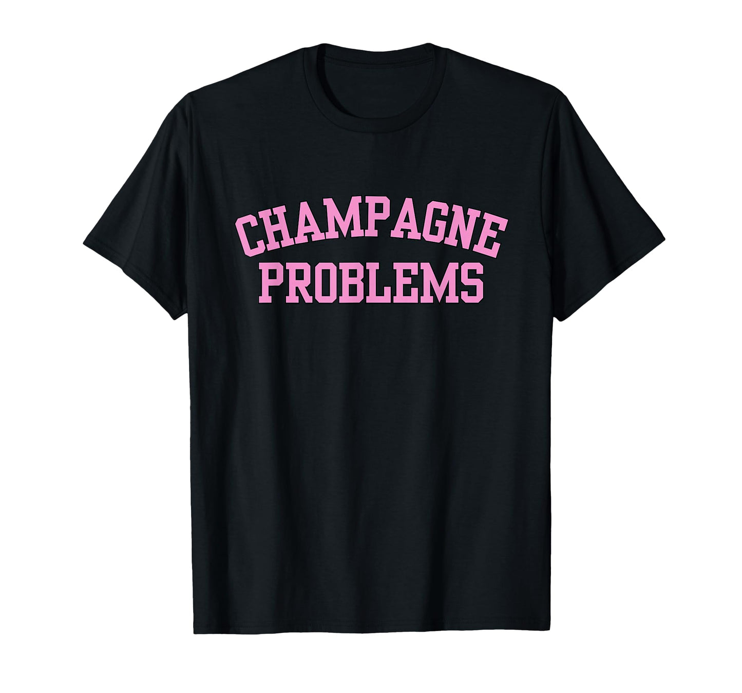 Champagne Problems Funny Quote Day Drinking Birthday Party T-Shirt