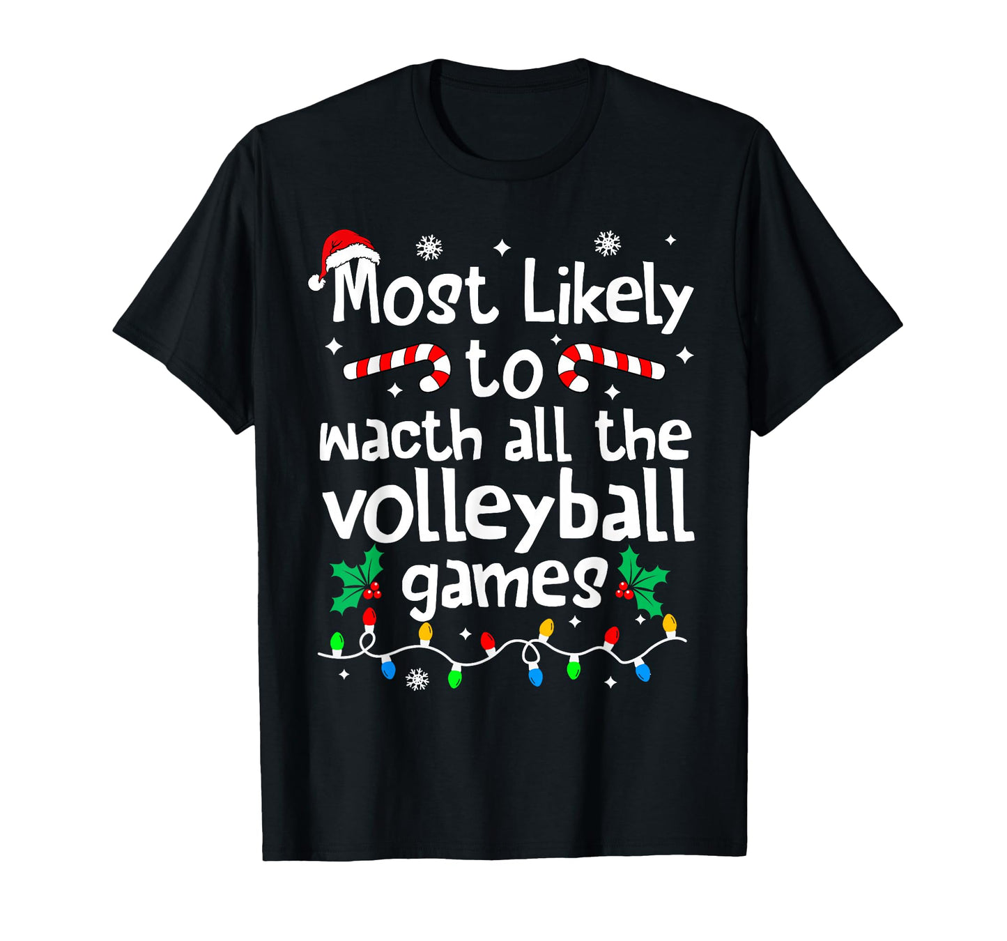 Most Likely to Watch All Volleyball Games Christmas Matching T-Shirt