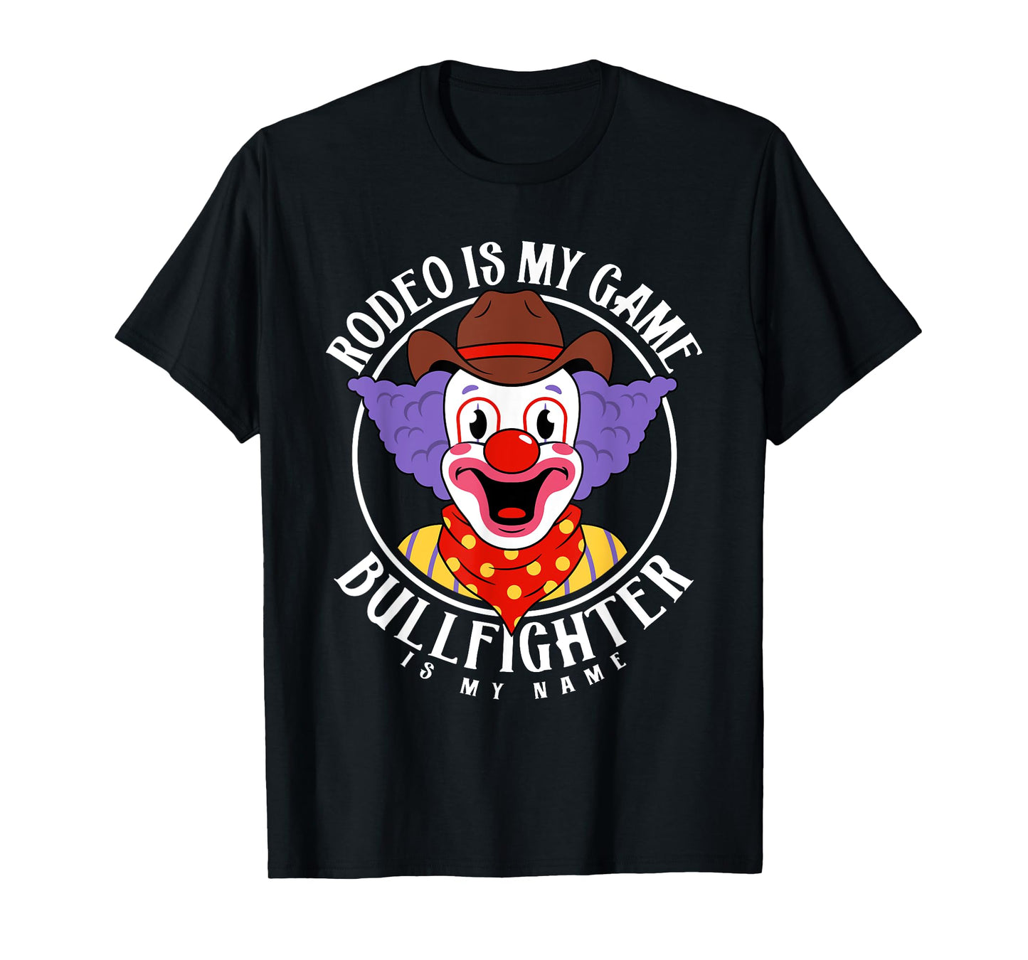 Rodeo Clown Funny Bullfighter Bull Fighting Lover Gag Outfit T-Shirt