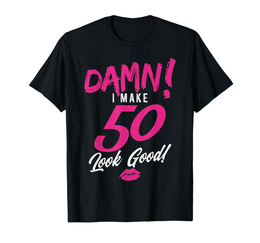 Damn I Make 50 Look Good Shirt, 50th Birthday, Born in 1968 T-Shirt