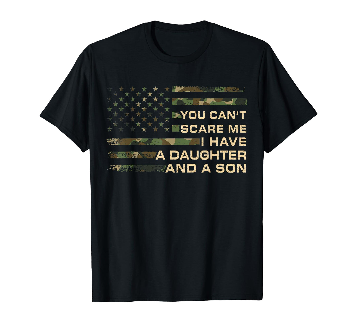 You Can't Scare Me I Have A Daughter And A Son Father's Day T-Shirt
