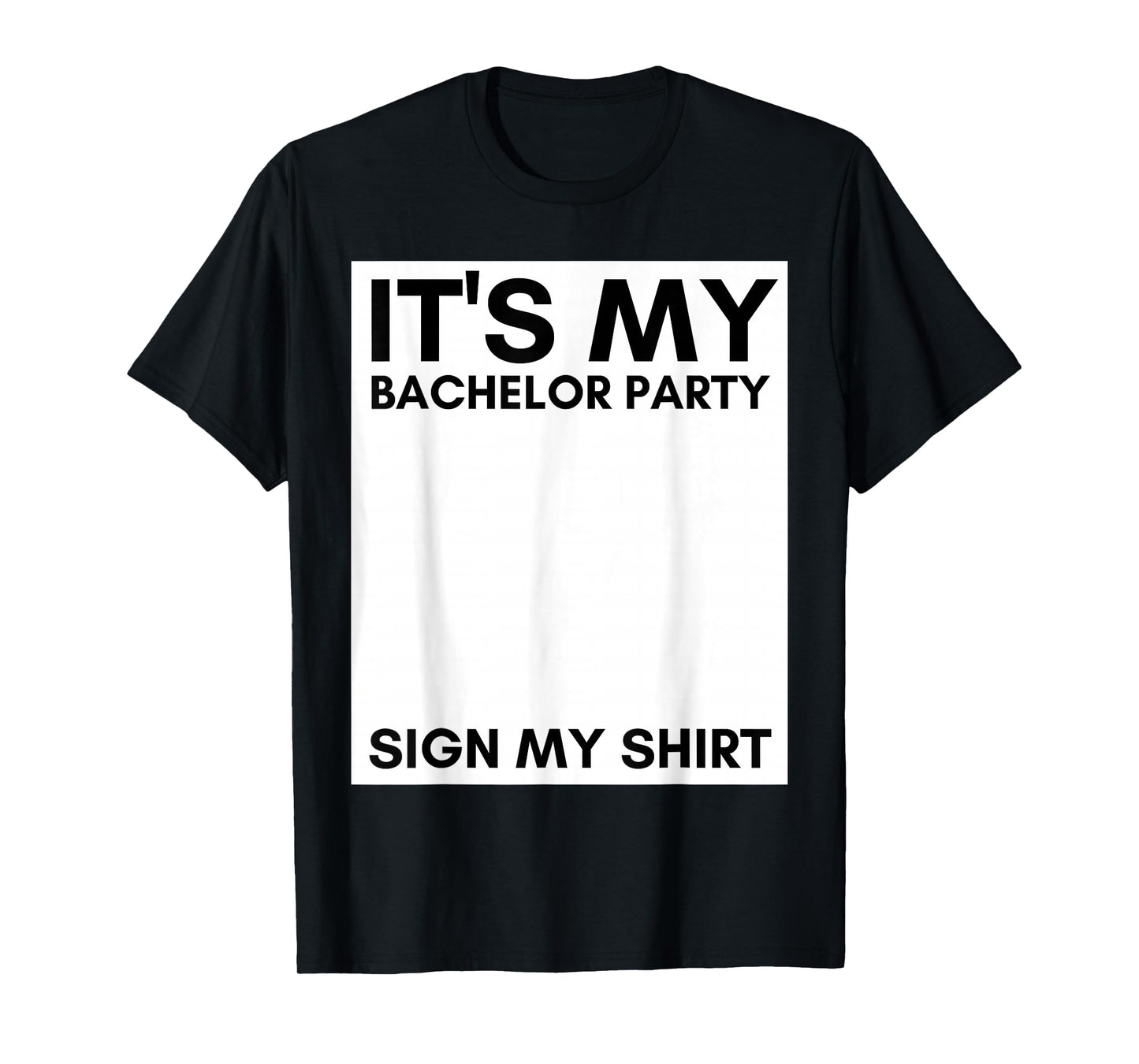 My Bachelor Party Sign My Shirt Funny Bachelor Party T-Shirt