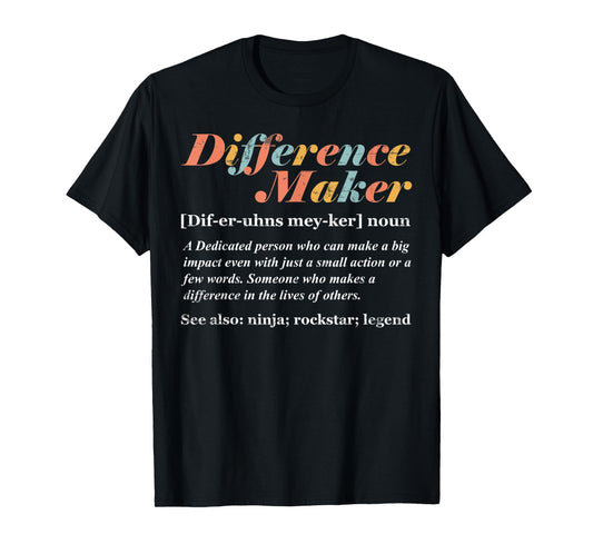 Difference Maker Definition T-Shirt