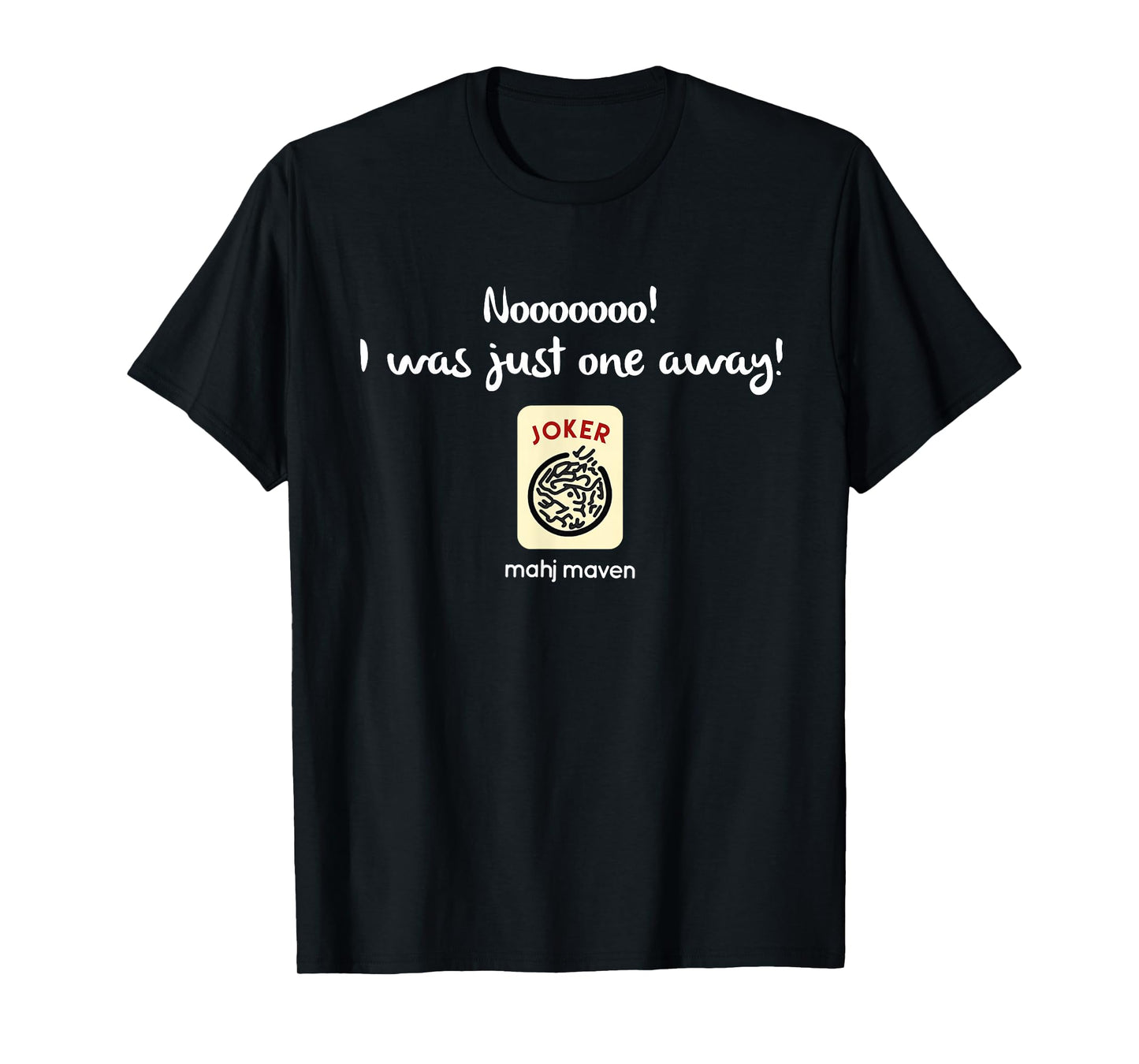 Nooo! I was just one away! Mah Jong T-shirt T-Shirt