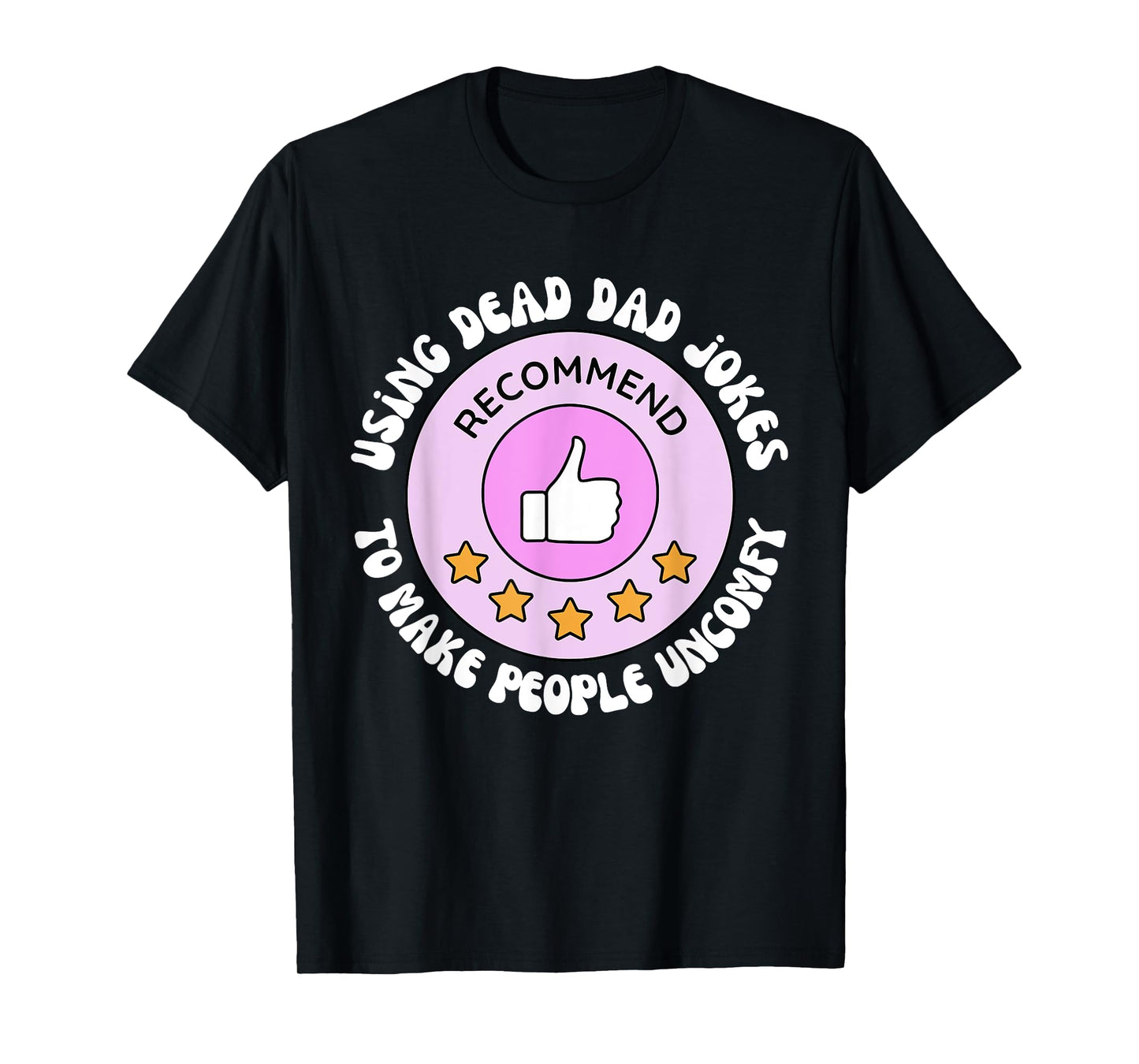 Using Dead Dad Jokes To Make People Uncomfy Vintage Quote T-Shirt
