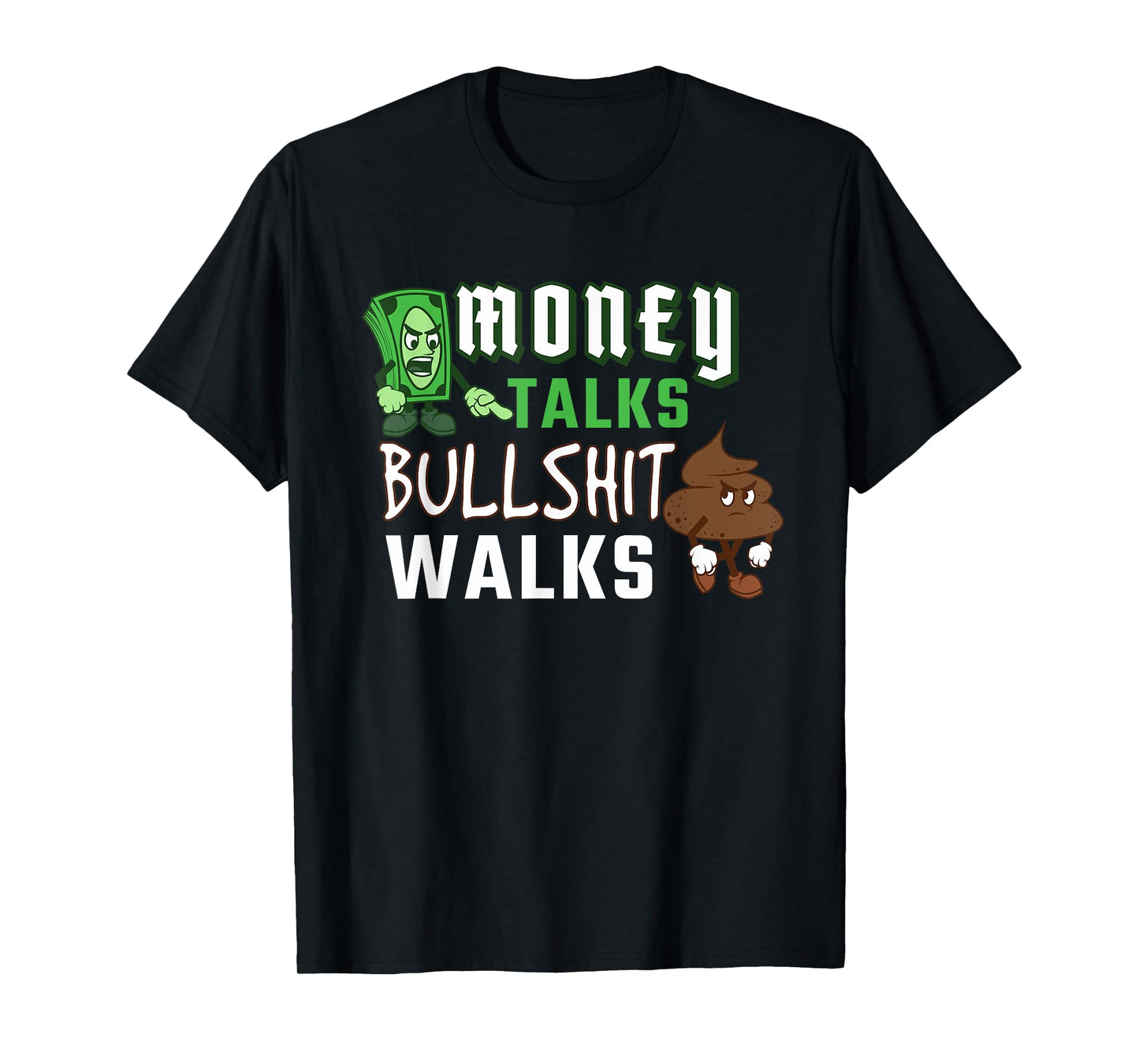 Money Talks Bullshit Walks BS Cash Wise Funny Quotes T-Shirt