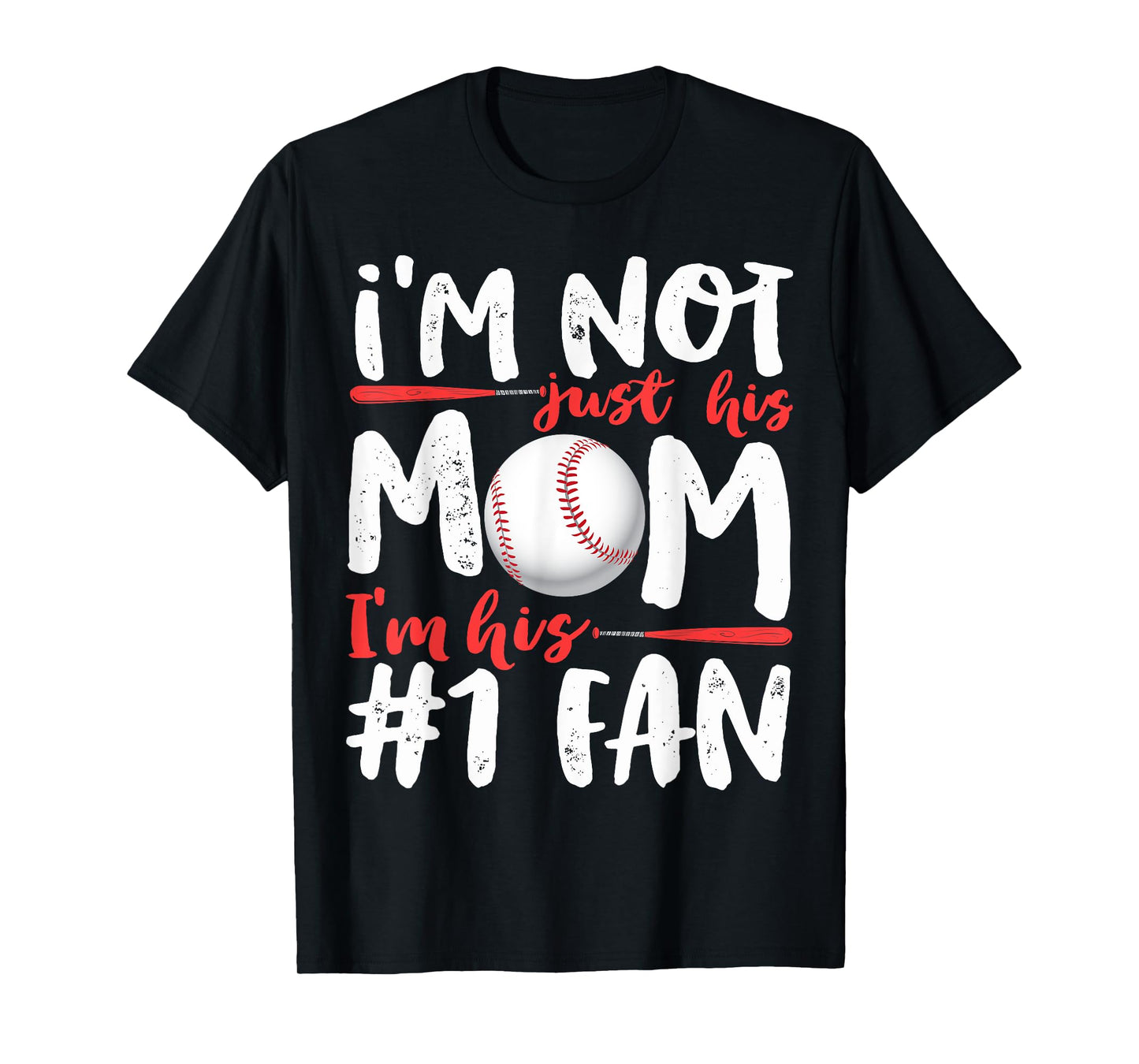 I'm Not Just His Mom Number 1 Fan Baseball Mother's Day T-Shirt