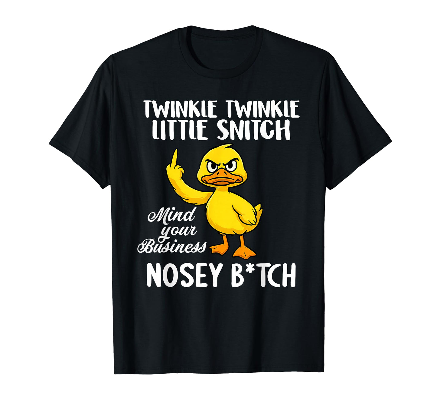 Twinkle Twinkle Little Snitch Mind Your Business Nosey Btch T-Shirt