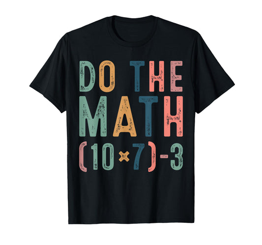 Do The Math 67 Funny Six Seven Meme Teacher Women Man T-Shirt