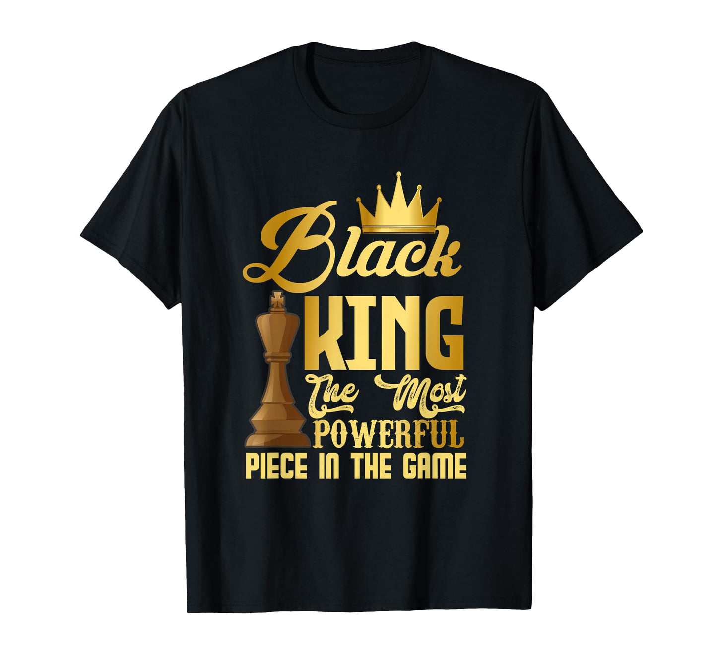 The Black King Is The Strongest Figure In The Game Chess T-Shirt