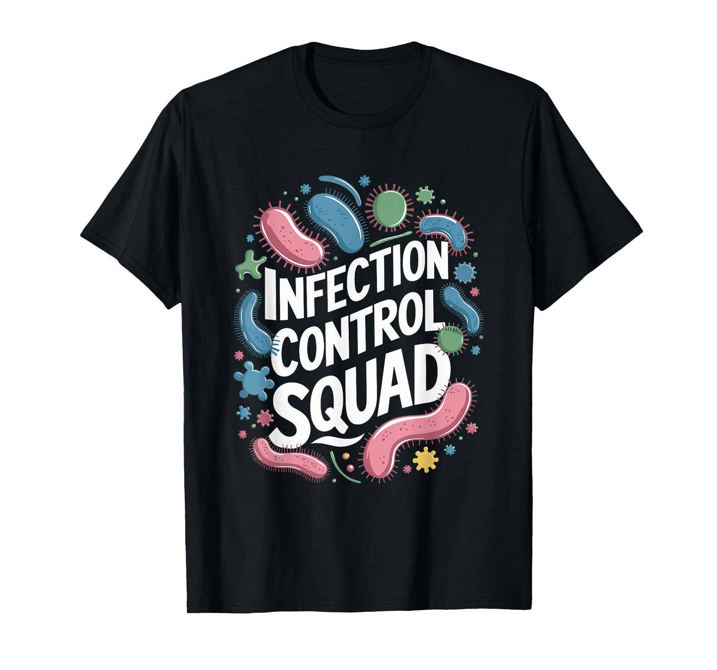 Infection Control Squad, Prevention Disease Nursing Crew T-Shirt