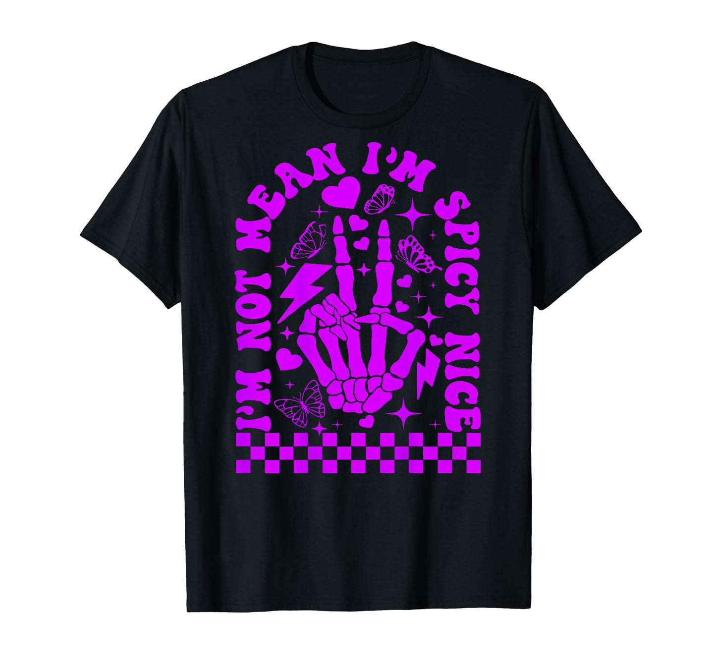 I’m Not Mean I’m Spicy Nice T-Shirt