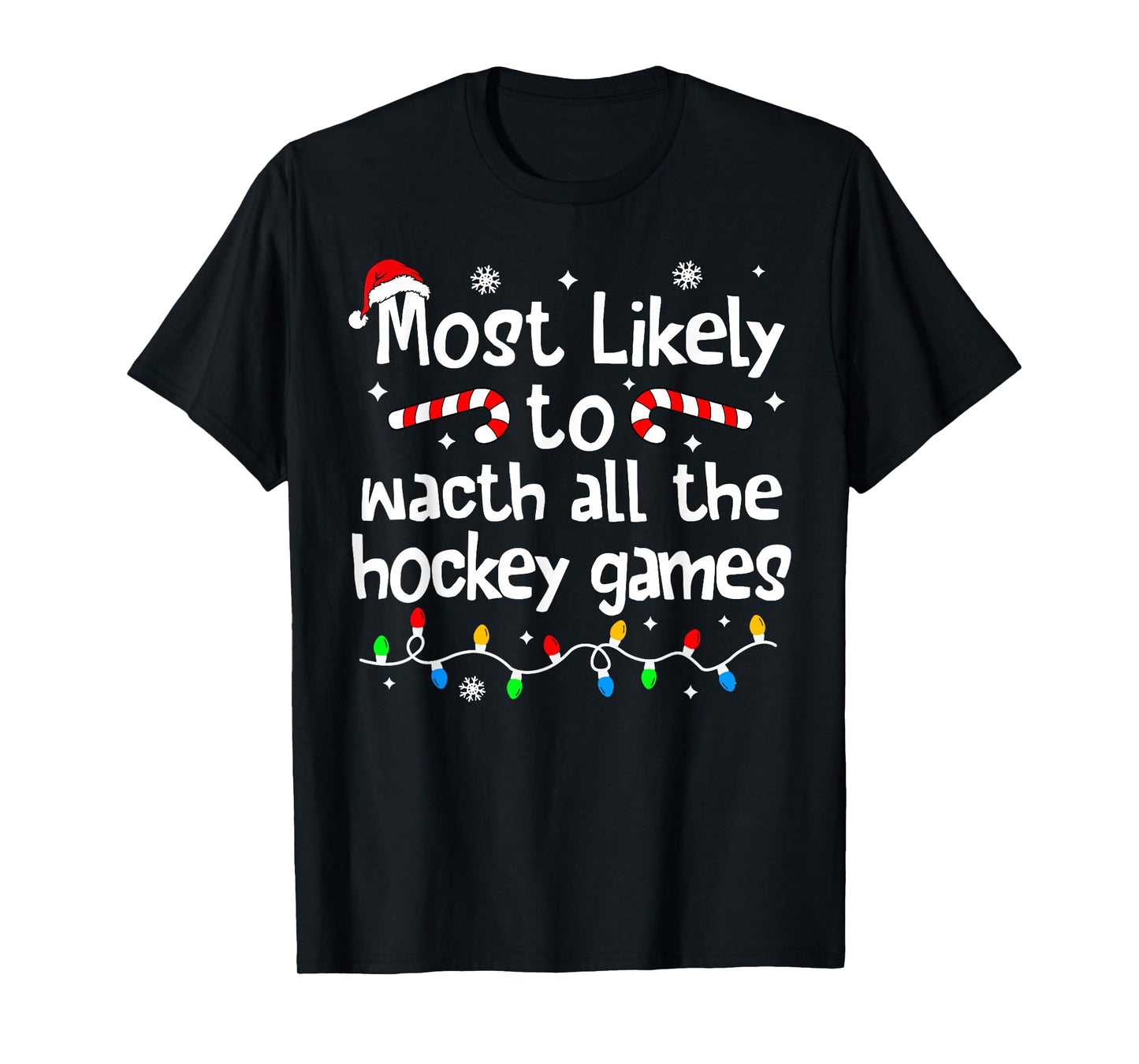 Most Likely to Watch All Hockey Games Christmas Matching T-Shirt