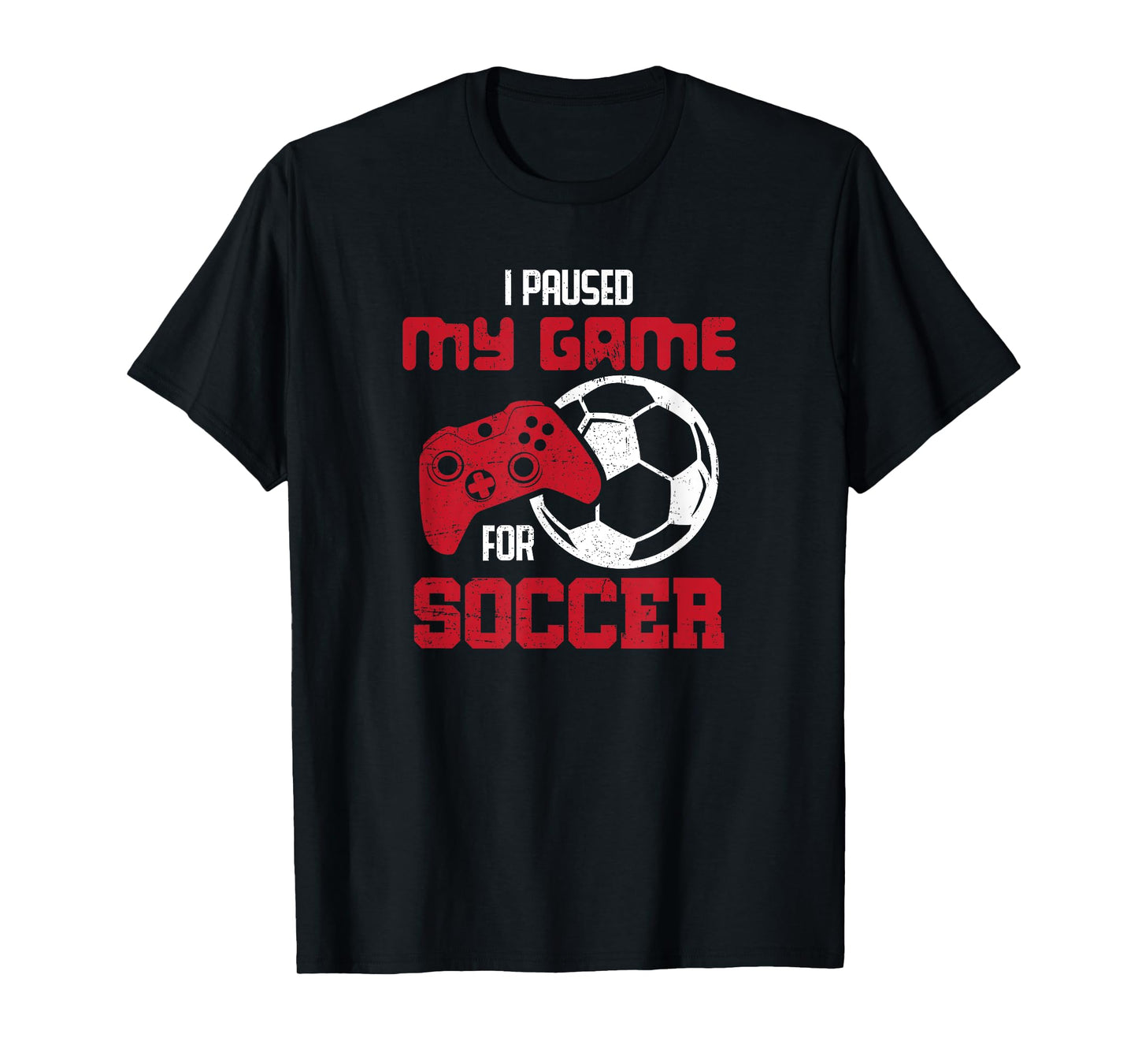 I Paused My Game For Soccer Funny Video Games T-Shirt