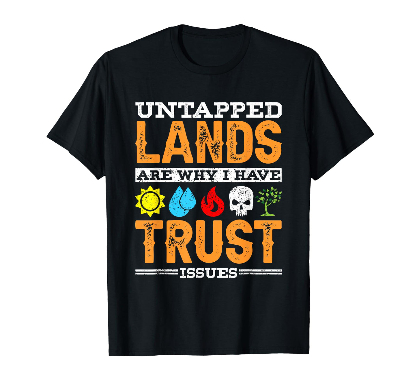 Untapped Lands Trust Issues Funny Magic Geek TCG T-Shirt